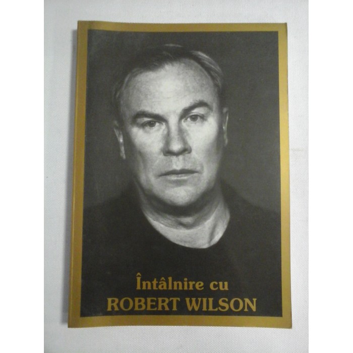 (Mari regizori ai lumii) Intalnire cu ROBERT WILSON (Mari regizori ai lumii) Intalnire cu ROBERT WILSON